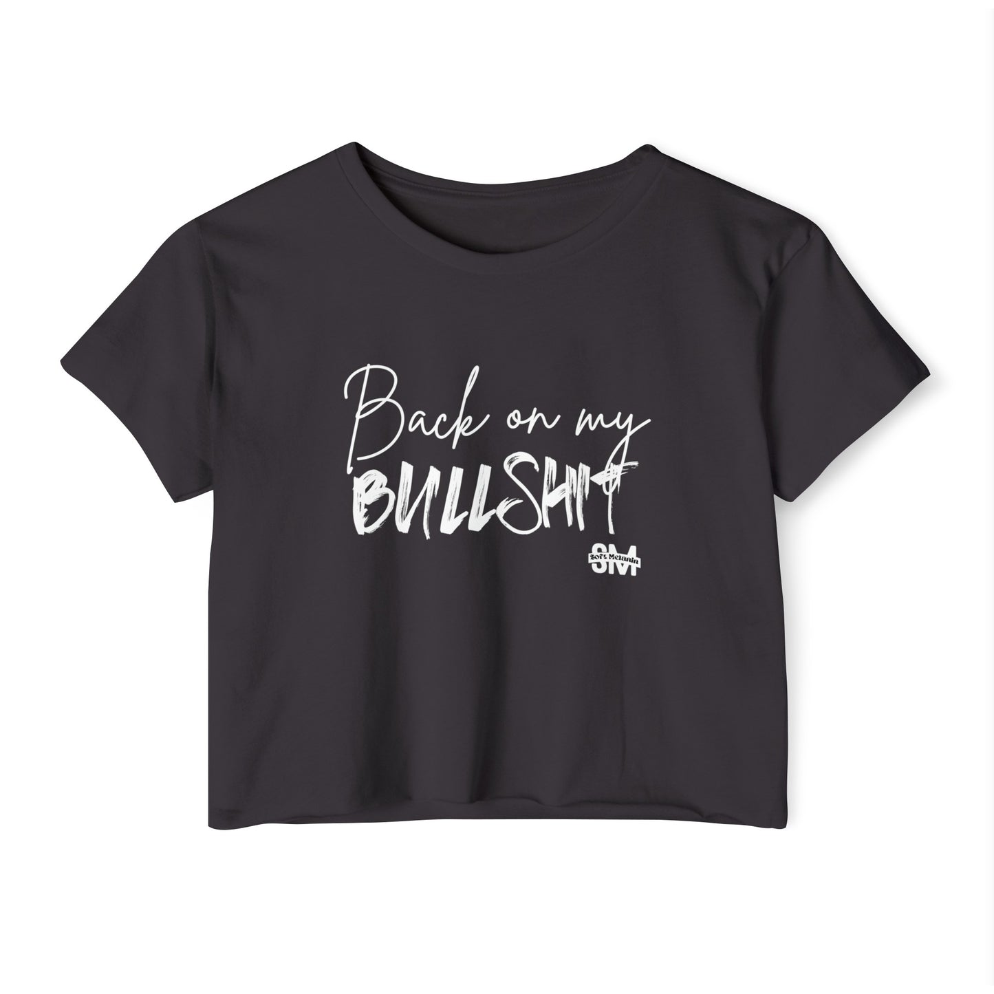 "Back On My BS" Crop Top