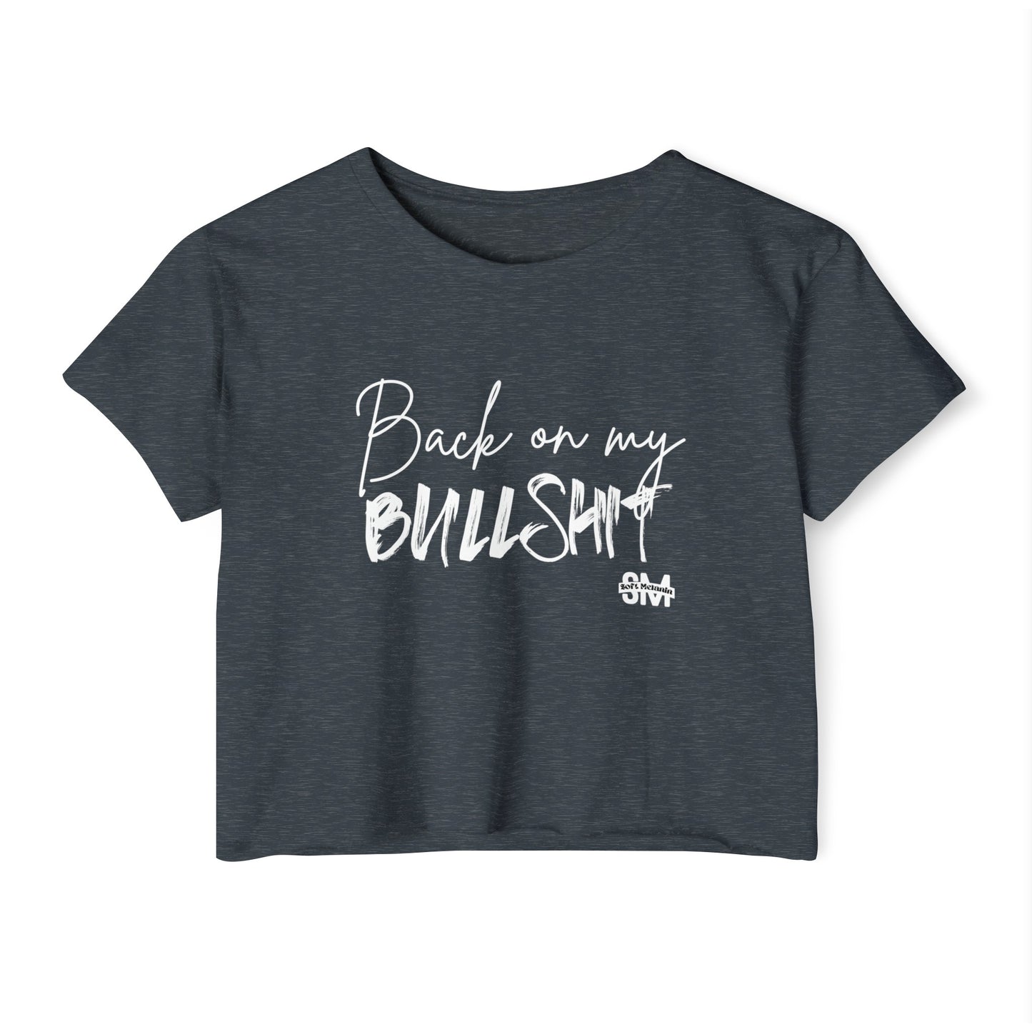 "Back On My BS" Crop Top