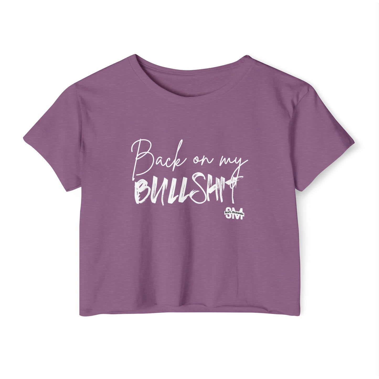 "Back On My BS" Crop Top