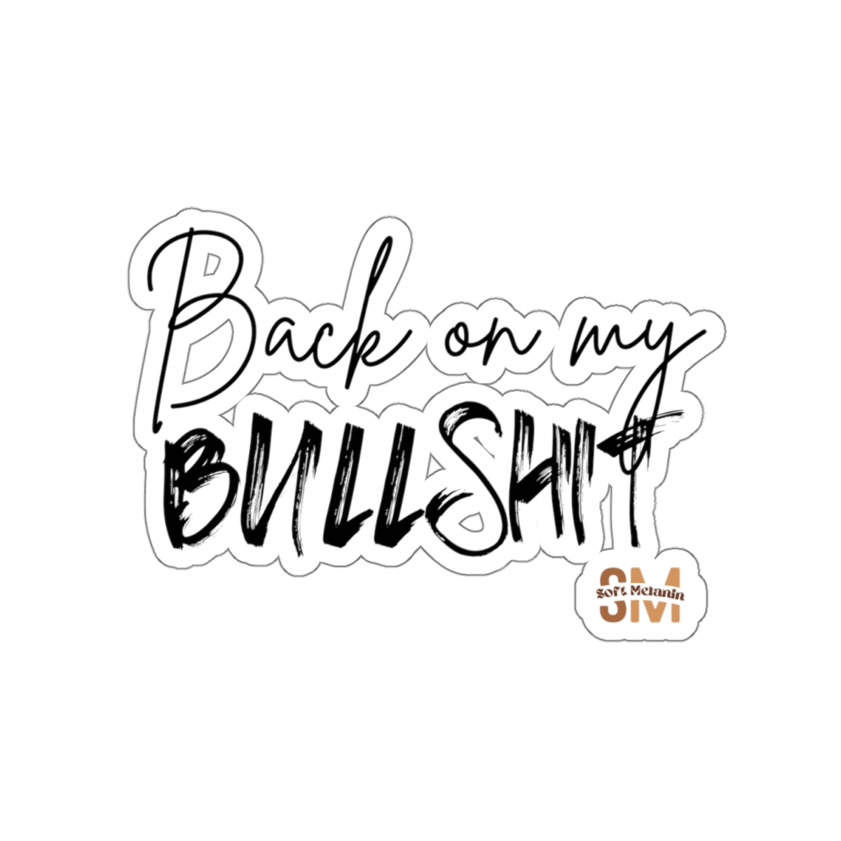 "Back on My BS" Sticker
