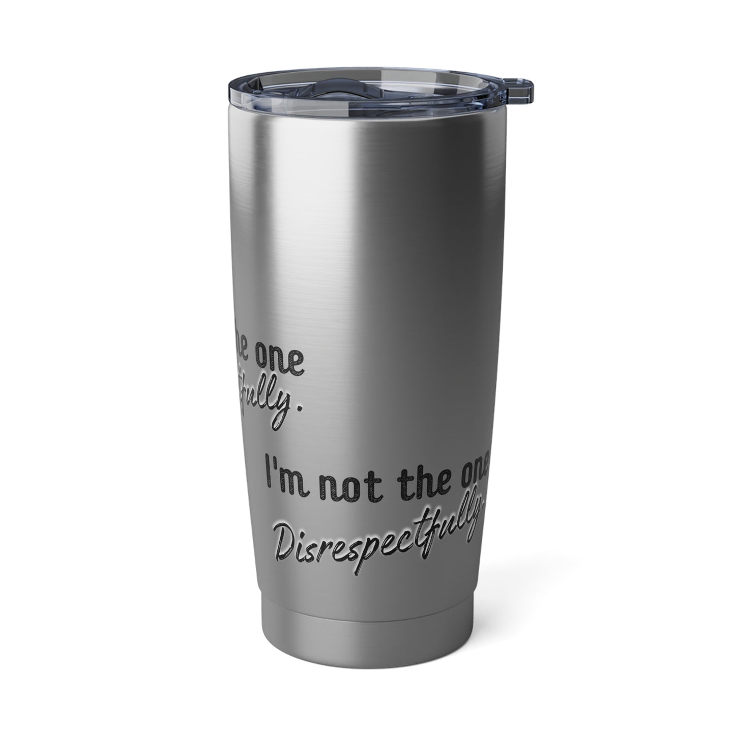 "Not The One" 20oz Tumbler