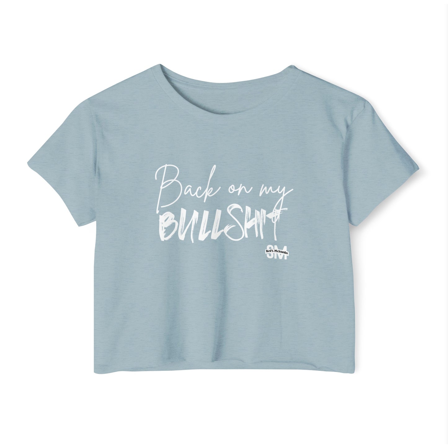 "Back On My BS" Crop Top