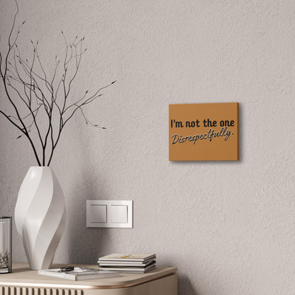 "Not The One" Canvas