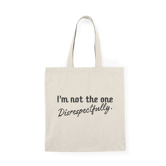 "Not The One" Tote Bag