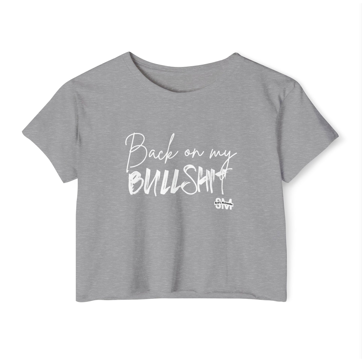 "Back On My BS" Crop Top
