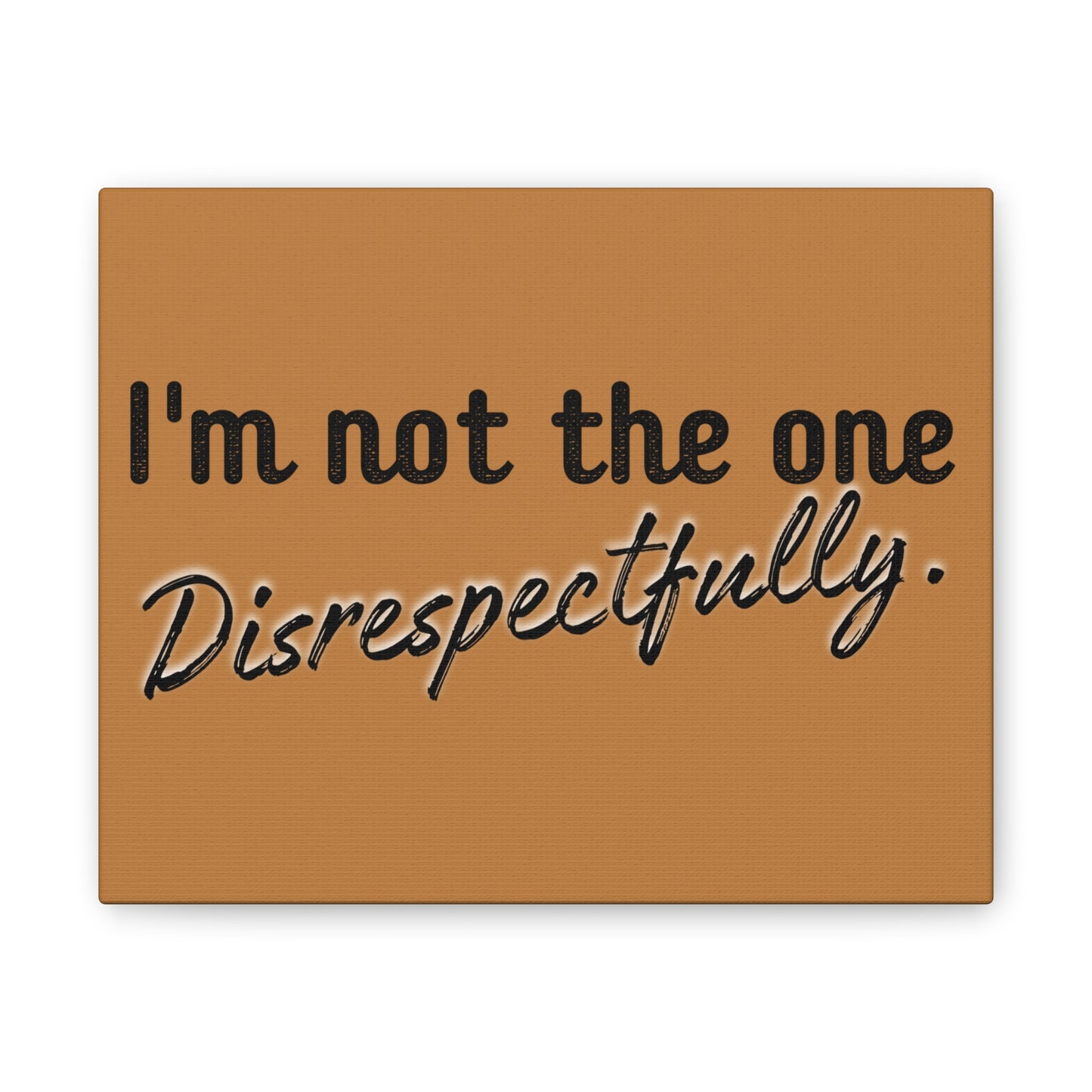"Not The One" Canvas