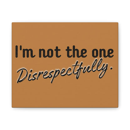 "Not The One" Canvas