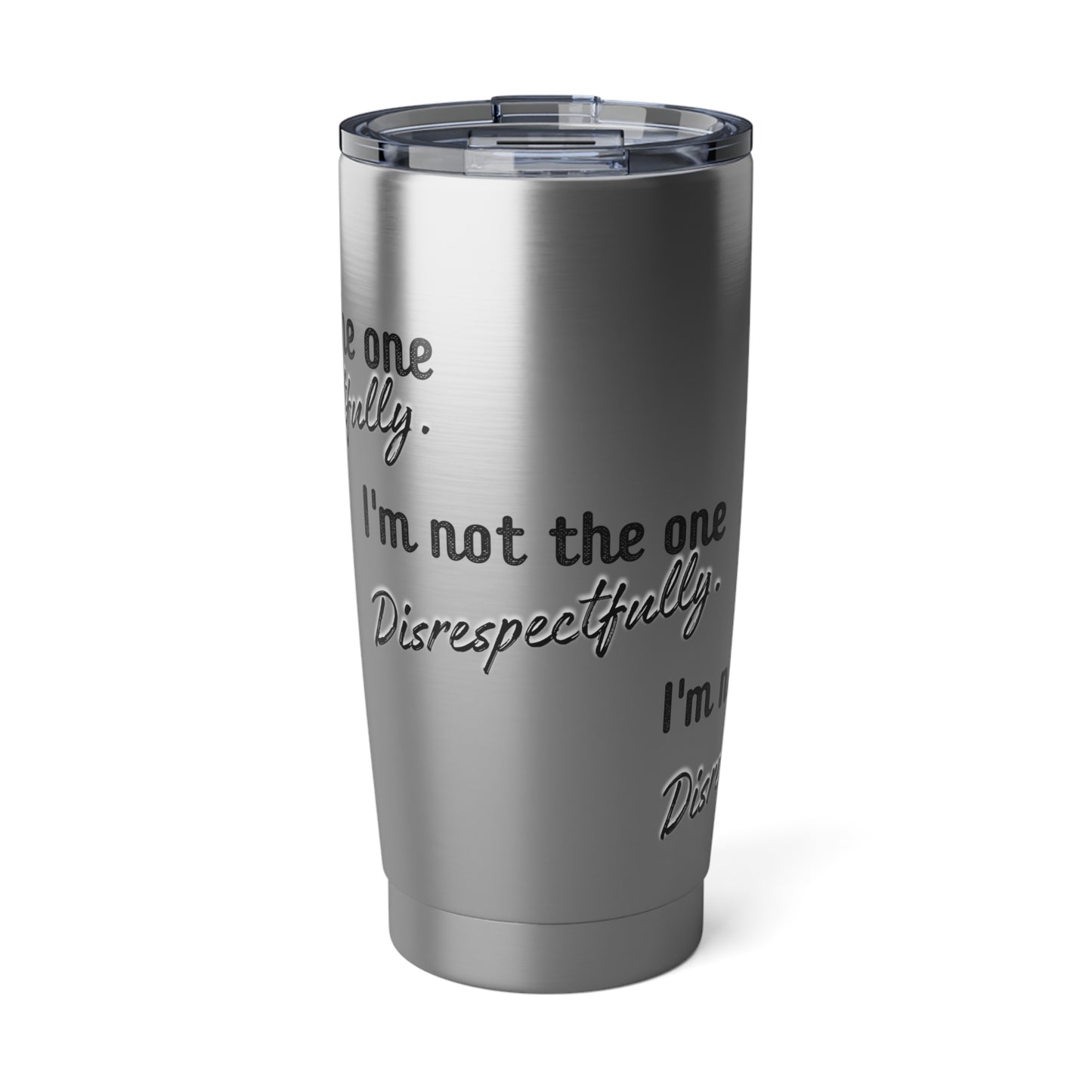 "Not The One" 20oz Tumbler