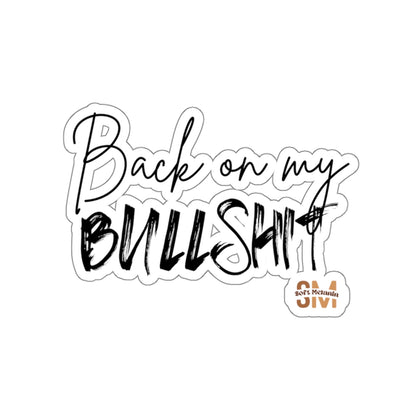 "Back on My BS" Sticker