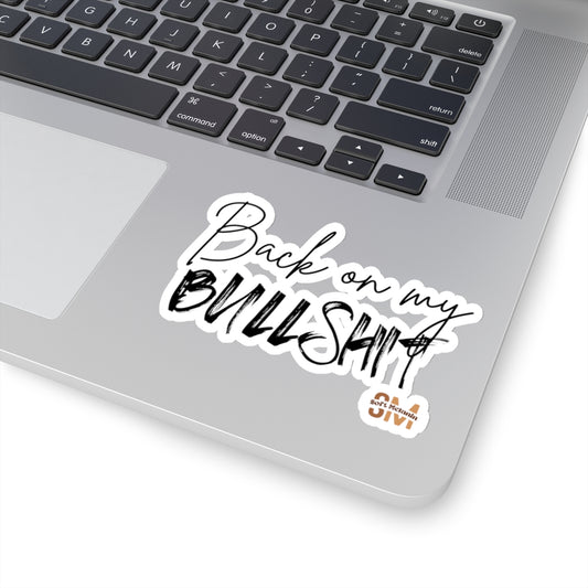 "Back on My BS" Sticker
