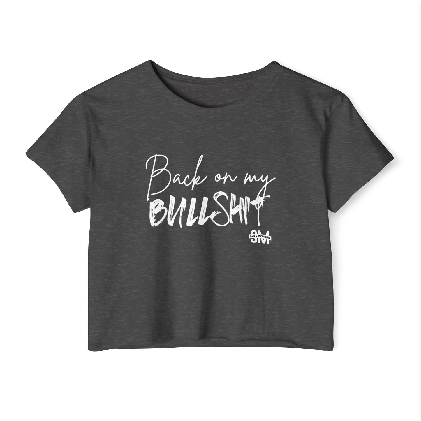 "Back On My BS" Crop Top