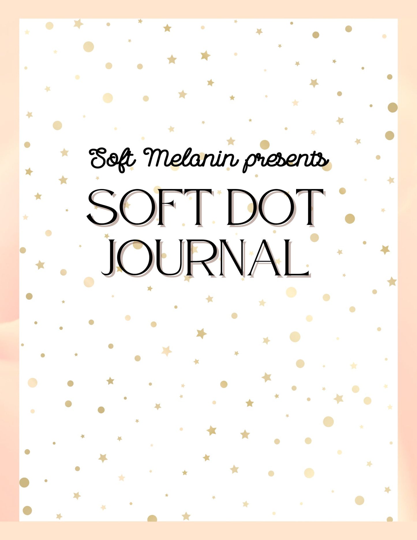 The Soft Dot Journal: a Soft Moves, Big Wins Companion